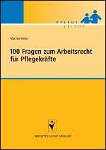 100 Fragen zum Arbeitsrecht für Pflegekräfte