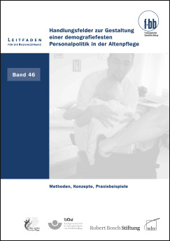 Handlungsfelder zur Gestaltung einer demografiefesten Personalpolitik in der Altenpflege 