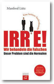 Irre - Wir behandeln die Falschen